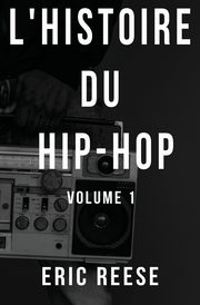 L'histoire du Hip-Hop, Reese Eric