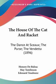 The House Of The Cat And Racket, De Balzac Honore