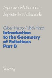 Introduction to the Geometry of Foliations, Part B, Hector Gilbert