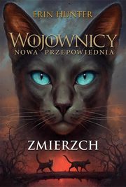 Wojownicy Nowa przepowiednia Tom 5 Zmierzch, Hunter Erin