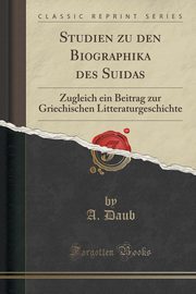 ksiazka tytu: Studien zu den Biographika des Suidas autor: Daub A.