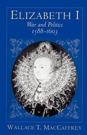Elizabeth I, MacCaffrey Wallace T.