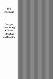 Energy-Transducing Atpases - Structure and Kinetics, Tonomura Yuji