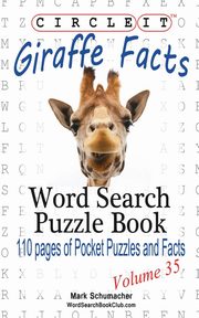 Circle It, Giraffe Facts, Word Search, Puzzle Book, Lowry Global Media LLC