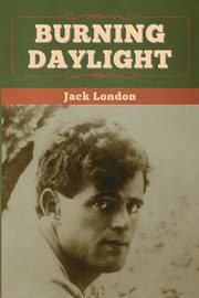 Burning Daylight, London Jack