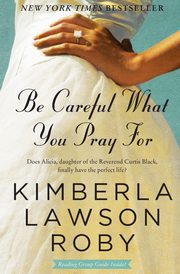 ksiazka tytu: Be Careful What You Pray For autor: Roby Kimberla Lawson
