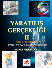 Evrim Teorisi & Yaratilis Gercekligi-II, UHRAYOGLU MURAT