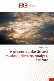 A propos du classicisme musical, Gonin Frdric