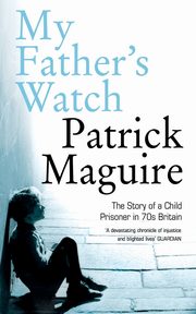 My Father's Watch, Maguire Patrick