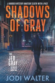 Shadows of Gray, Walter Jodi