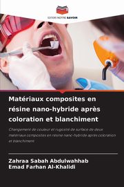 Matriaux composites en rsine nano-hybride apr?s coloration et blanchiment, Abdulwahhab Zahraa Sabah