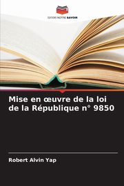 Mise en ?uvre de la loi de la Rpublique n 9850, Yap Robert Alvin