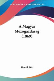 A Magyar Mezogazdasag (1869), Ditz Henrik