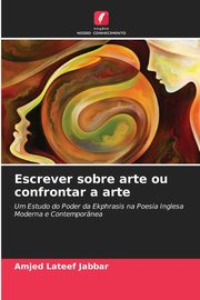 Escrever sobre arte ou confrontar a arte, Jabbar Amjed Lateef