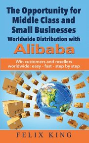 The Opportunity for Middle Class and Small Businesses, King Felix