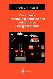 Kumulierte Treibhausgasemissionen zuknftiger Energiesysteme, Drake Frank-Detlef