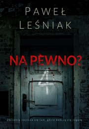 Na pewno?, Leniak Pawe