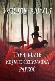 Tam, gdzie ronie czerwona papro, Rawls Wilson