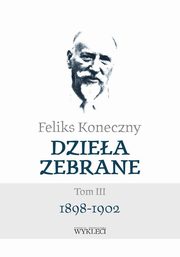 Feliks Koneczny Dziea zebrane Tom III, Koneczny Feliks