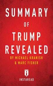 ksiazka tytu: Summary of Trump Revealed autor: Summaries Instaread