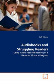 Audiobooks and Struggling Readers, Esteves Kelli