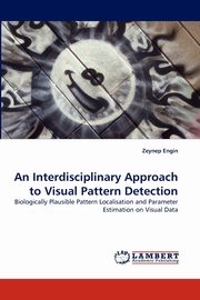 An Interdisciplinary Approach to Visual Pattern Detection, Engin Zeynep