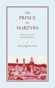 ksiazka tytu: The Prince of Martyrs autor: Faizi Abu'l-Qasim
