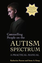 Counseling People on the Autism Spectrum, Paxton Katherine