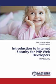 Introduction to Internet Security for PHP Web Developers, Jonathan Adoga Audu