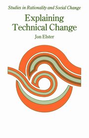 Explaining Technical Change, Elster Jon