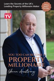 You Too Can Become a Property Millionaire, Armstrong Glenn
