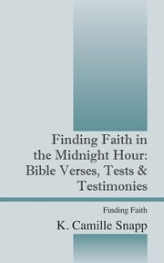 Finding Faith in the Midnight Hour, Snapp K. Camille