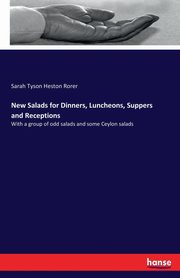 New Salads for Dinners, Luncheons, Suppers and Receptions, Rorer Sarah Tyson Heston