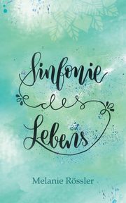 Sinfonie des Lebens, Rssler Melanie