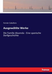 Ausgewhlte Werke, Caballero Fernn