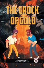 THE CROCK OF GOLD, Stephens James