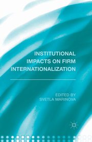 Institutional Impacts on Firm Internationalization, 