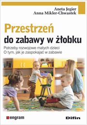 ksiazka tytu: Przestrze do zabawy w obku autor: Jegier Aneta, Mikler-Chwastek Anna