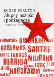 Gupcy, oszuci i podegacze, Scruton Roger