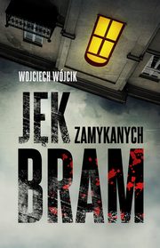 Jk zamykanych bram, Wjcik Wojciech