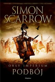 ksiazka tytu: Ory imperium 2 Podbj autor: Scarrow Simon