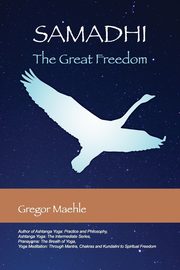 Samadhi The Great Freedom, Maehle Gregor