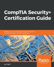 CompTIA Security+ Certification Guide, Neil Ian