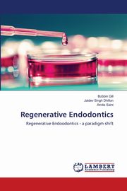 Regenerative Endodontics, Gill Bobbin