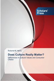 Does Culture Really Matter?, Harris Roberta M.