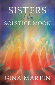 Sisters of the Solstice Moon, Martin Gina