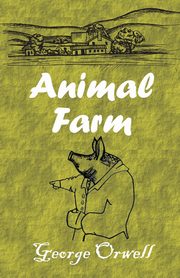 Animal Farm, Orwell George