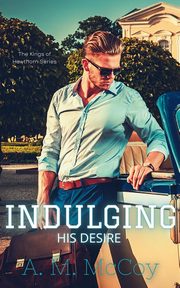 Indulging His Desire, McCoy A.M.