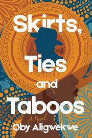 Skirts, Ties and Taboos, Aligwekwe Oby
