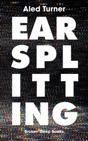 Earsplitting, Turner Aled